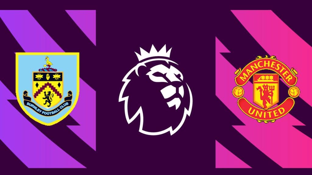 Burnley x Manchester United: Transmissão do jogo, horário e escalações