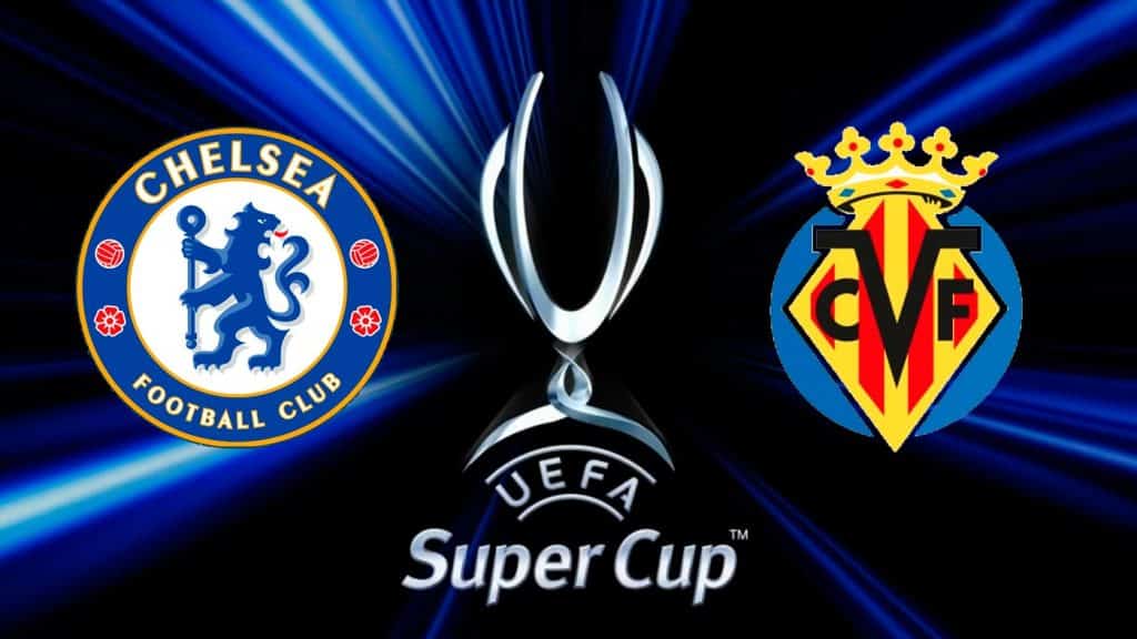 Chelsea x Villarreal: Onde assistir, horário e escalações para a Supercopa da UEFA