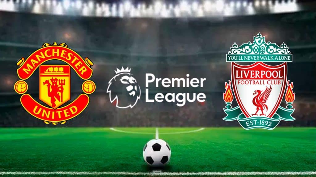 Manchester United x Liverpool: Onde assistir ao vivo, horário e escalações