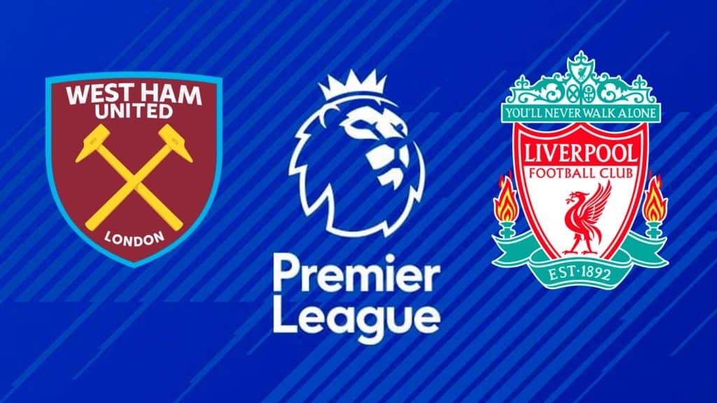 West Ham x Liverpool: Onde assistir ao vivo, horário e escalações
