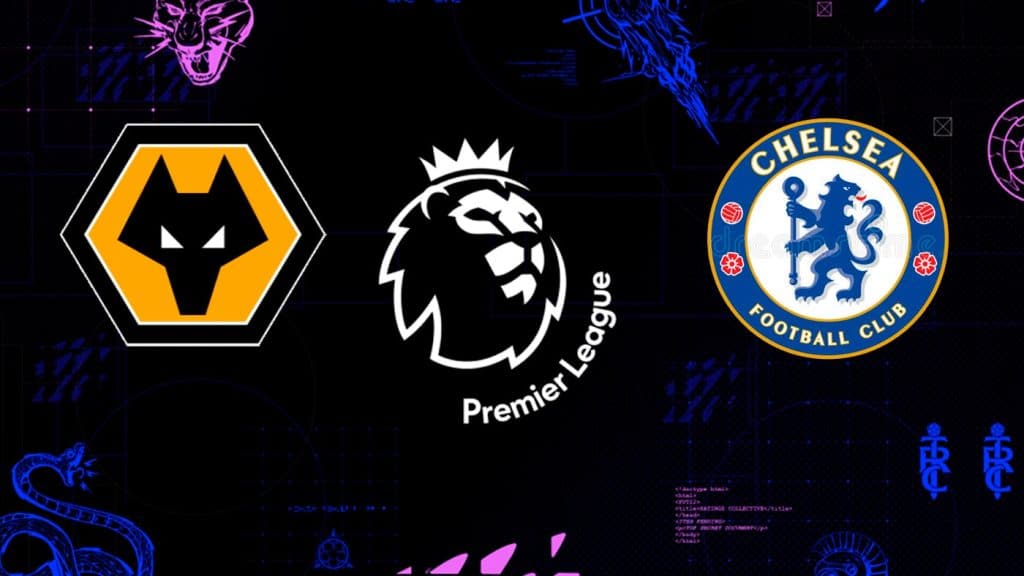 Wolverhampton x Chelsea: Onde assistir ao vivo, horário e escalações