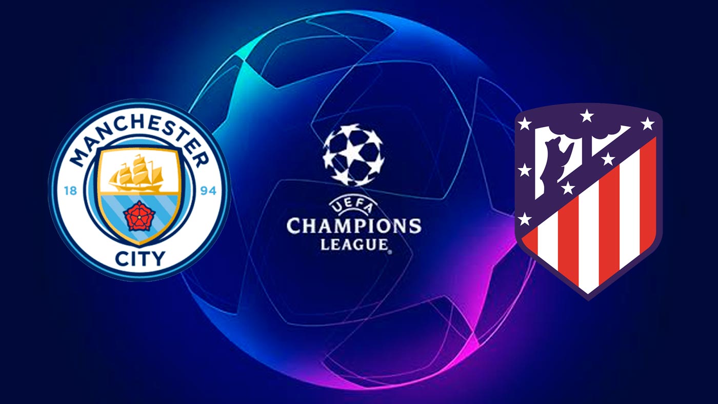 Manchester City x Atletico de Madrid: Transmissão ao vivo, horário e escalações
