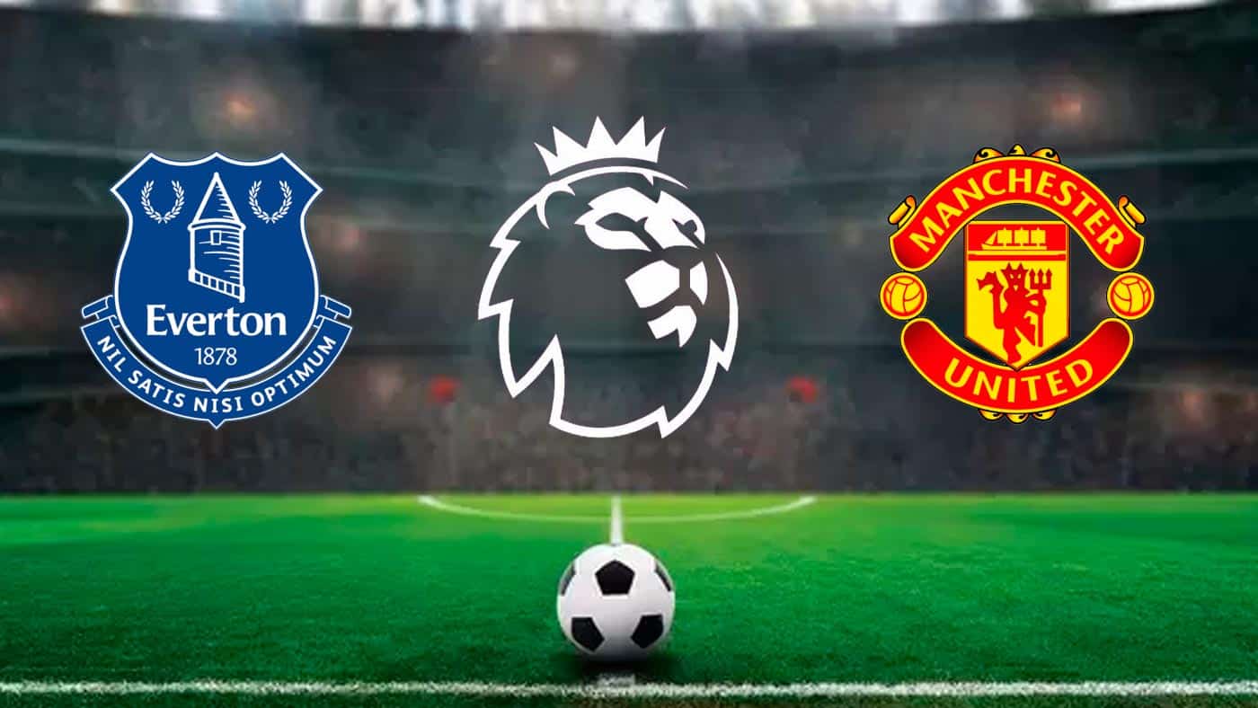 Everton x Manchester United Transmissão ao vivo, horário e escalações