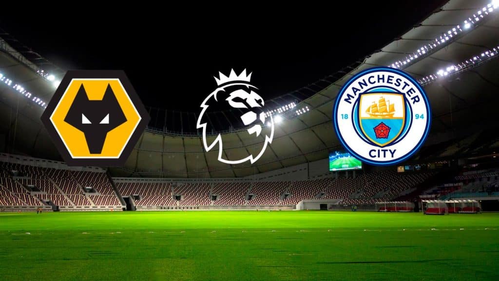 Wolves x Manchester City: Transmissão ao vivo, horário e escalações