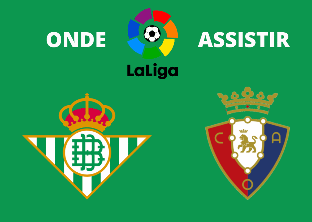 Real Betis x Osasuna: onde assistir ao vivo, horário e escalações — 26/08