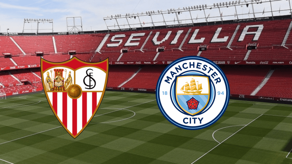 Sevilla x Manchester City: onde assistir ao vivo, horário e escalação
