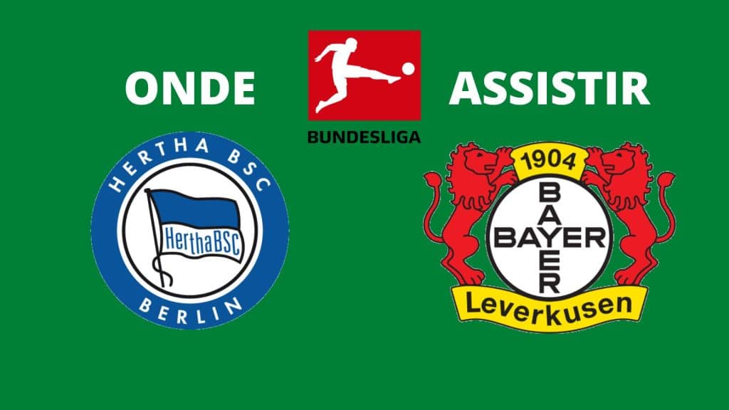 Hertha Berlin x Bayer Leverkusen: onde assistir ao vivo, horário e escalações