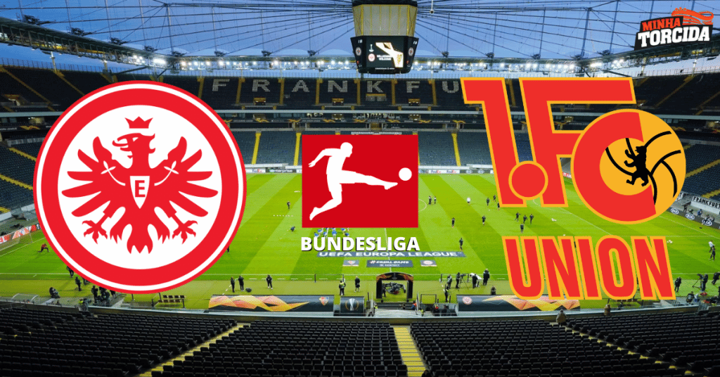 Eintracht Frankfurt x Union Berlin: onde assistir, horário e escalações