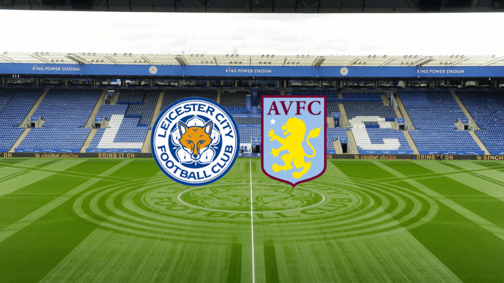 Leicester x Aston Villa: onde assistir ao vivo, horário e escalação
