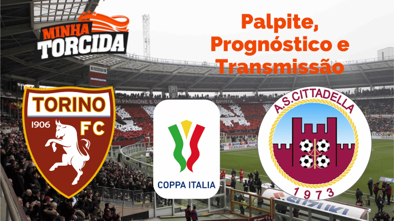 Palpite Torino x Cittadella – Prognóstico e transmissão da Coppa Itália (18/10)