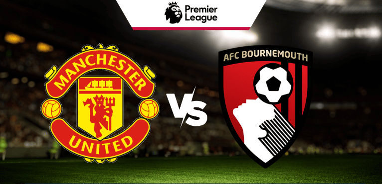 Manchester United x Bournemouth: onde assistir ao vivo, horário e escalações