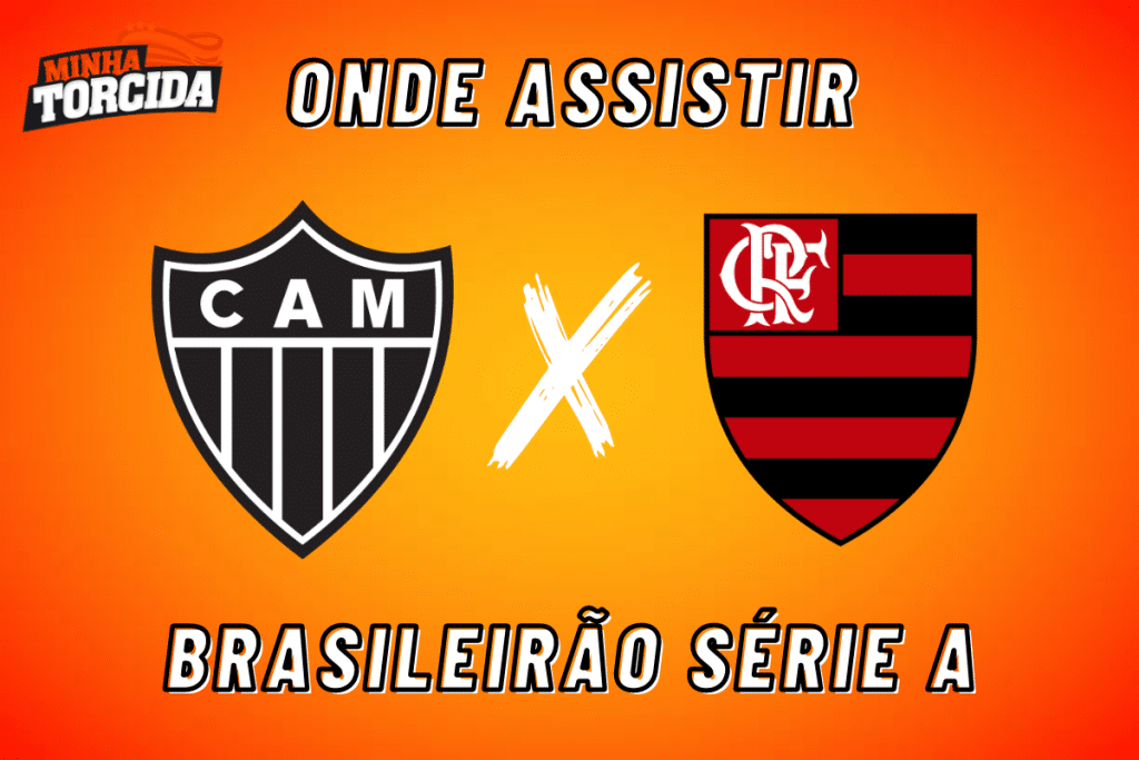 Atlético-MG x Flamengo: onde assistir ao vivo, horário e escalações