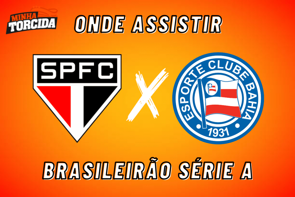 São Paulo x Bahia: onde assistir ao vivo, horário e escalações