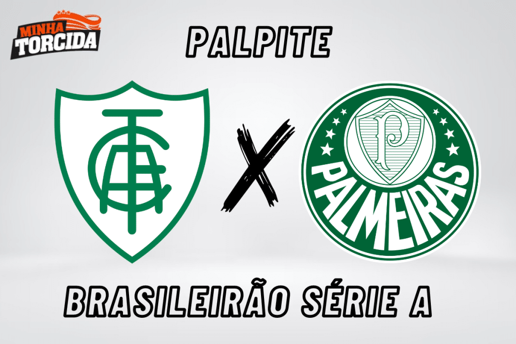 América-MG x Palmeiras palpite, odds e prognóstico – 30/07/2023