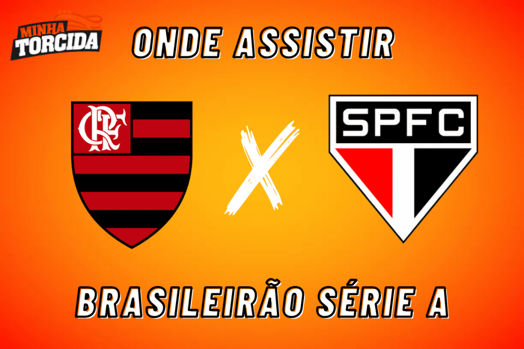 Flamengo x São Paulo: onde assistir ao vivo, horário e escalações