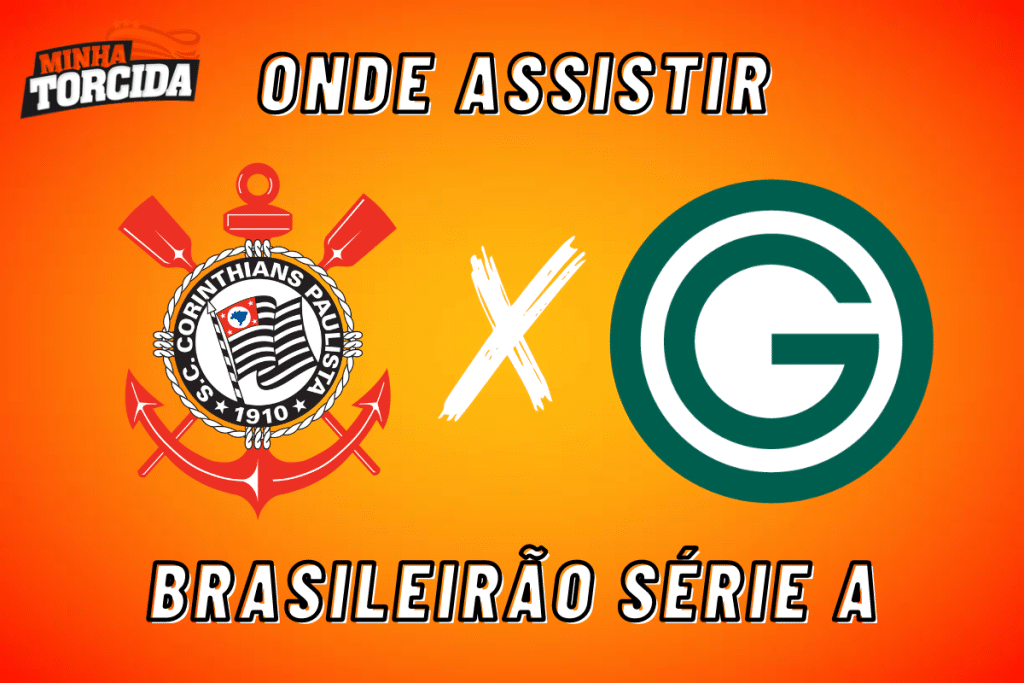 Corinthians x Goiás: onde assistir ao vivo, horário e escalações