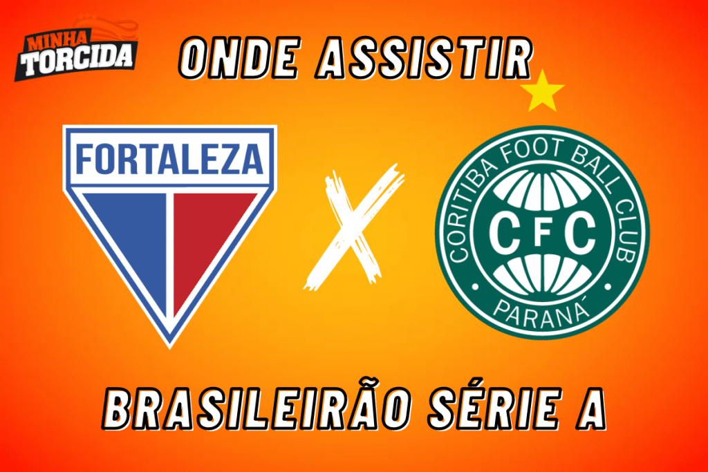 Fortaleza x Coritiba: onde assistir ao vivo, horário e escalações