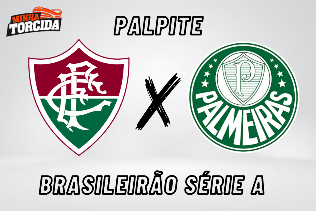 Fluminense x Palmeiras palpite odds e prognóstico – 05/08/2023