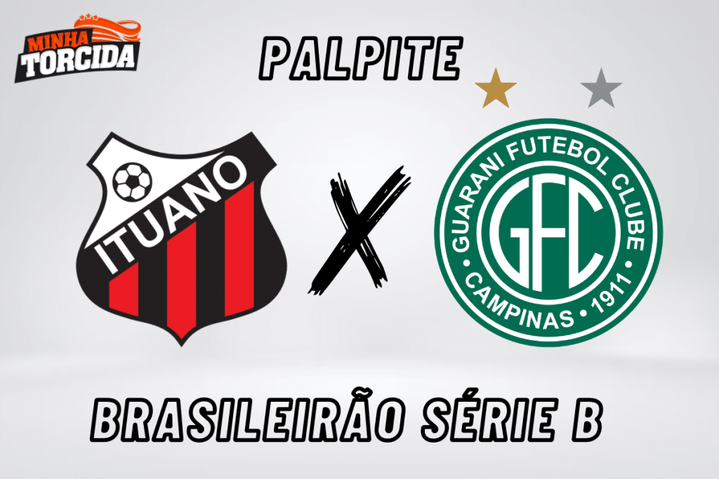 Ituano x Guarani palpite, odds e prognóstico – 05/08/2023