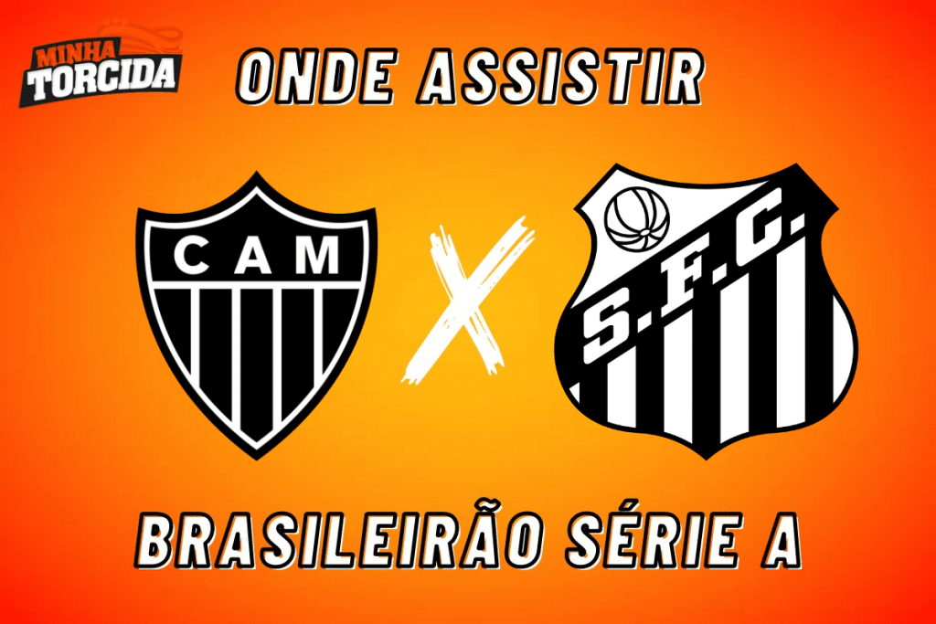 Atlético-MG x Santos: onde assistir ao vivo, horário e escalações