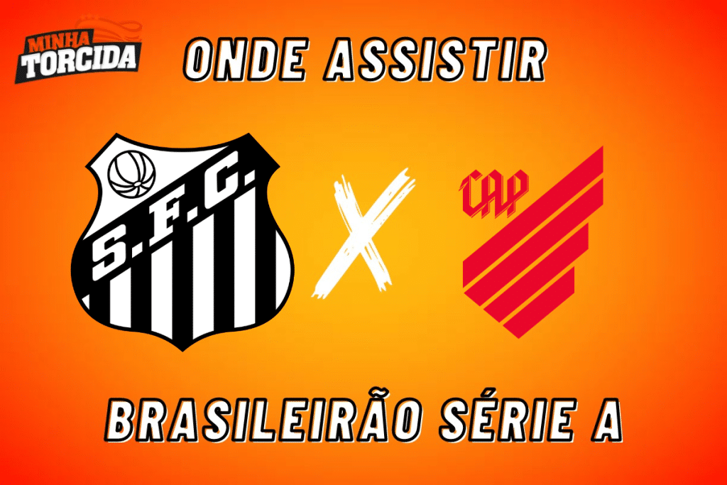 Santos x Athletico-PR: onde assistir ao vivo, horário e escalações