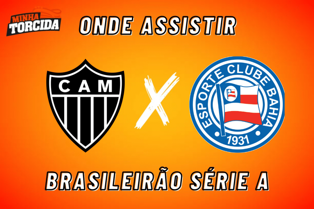 Atlético-MG x Bahia: onde assistir ao vivo, horário e escalações