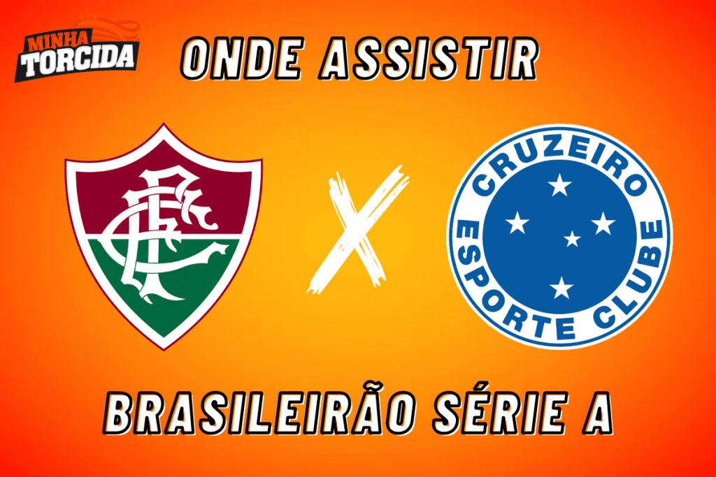 Fluminense x Cruzeiro: onde assistir ao vivo, horário e escalações