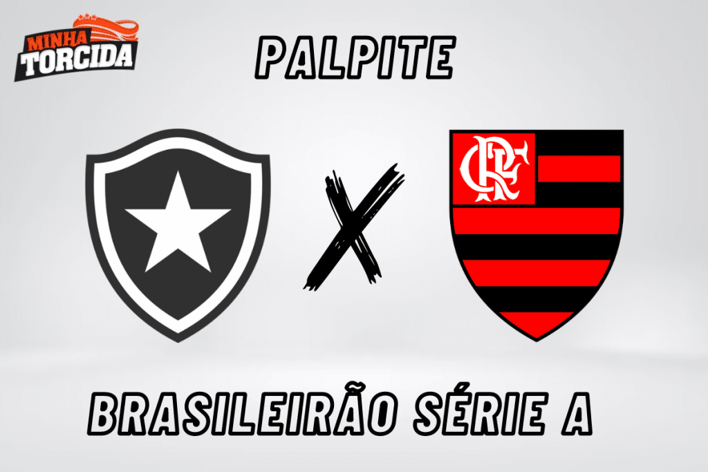 Botafogo x Flamengo palpite, odds e prognóstico do Brasileirão Série A – 02/09/2023