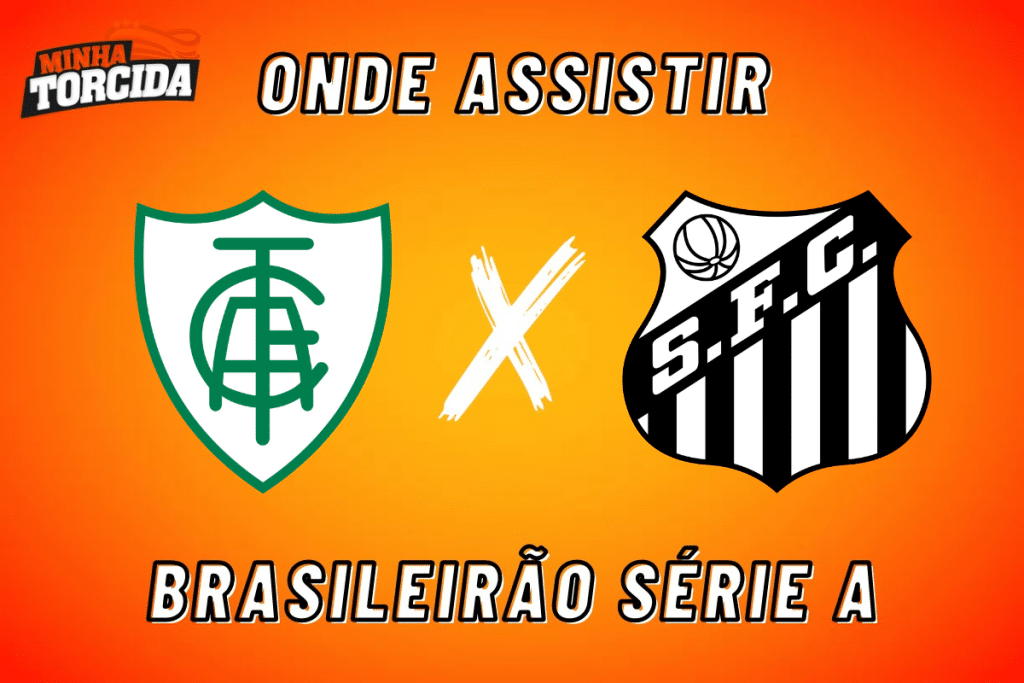 América-MG x Santos: onde assistir ao vivo, horário e escalações