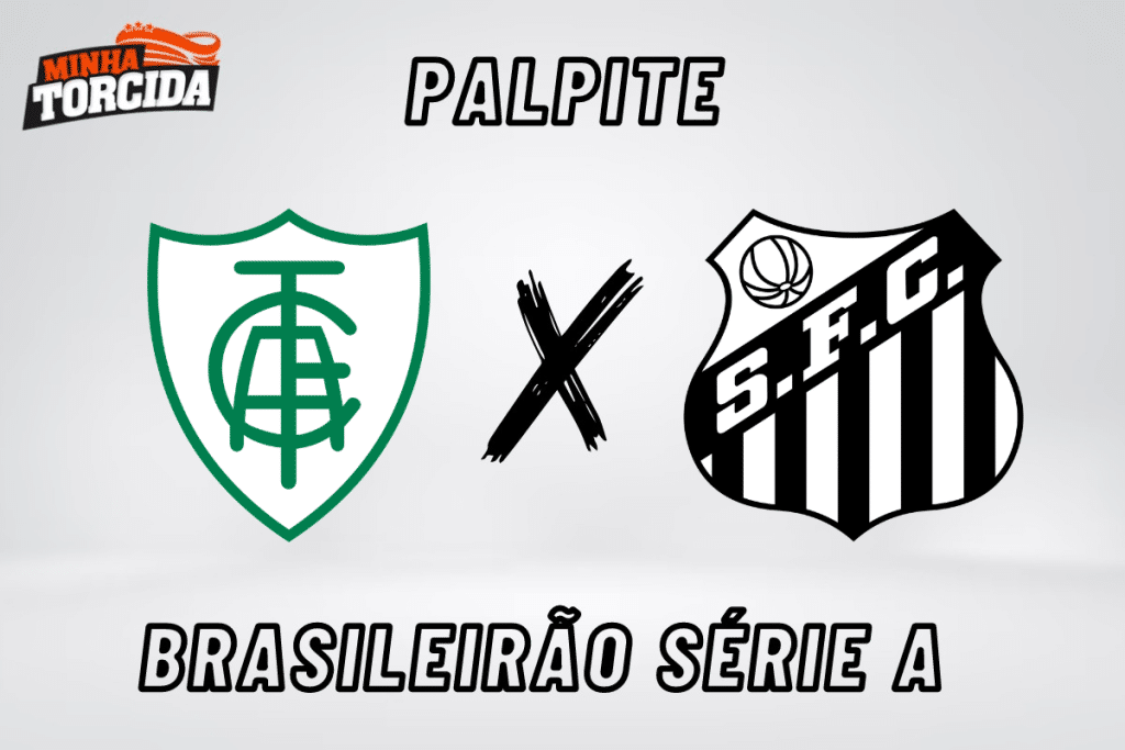 América-MG x Santos palpite, odds e prognóstico do Brasileirão Série A – 03/09/2023