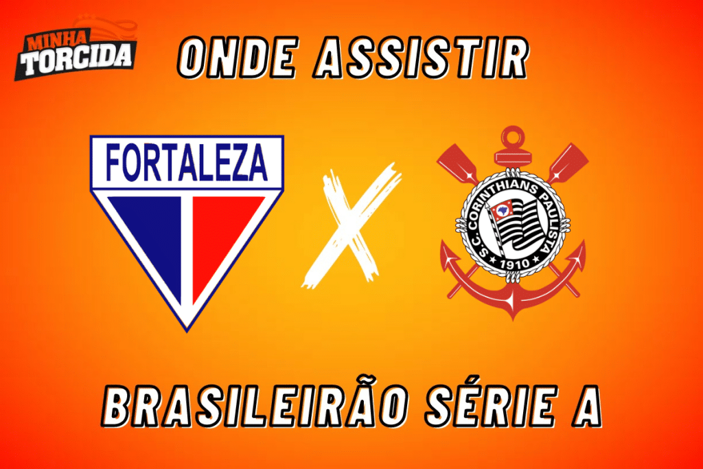 Fortaleza x Corinthians: onde assistir ao vivo, horário e escalações