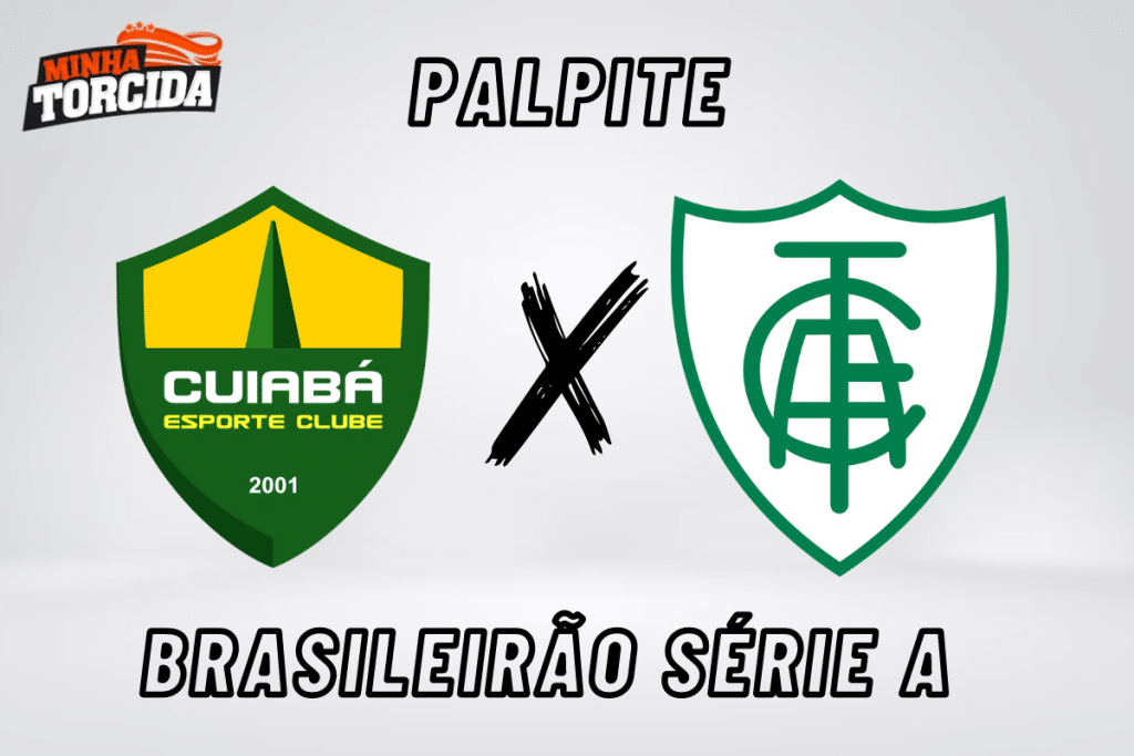 Cuiabá x América-MG palpite, odds e prognóstico do Brasileirão Série A – 15/09/2023