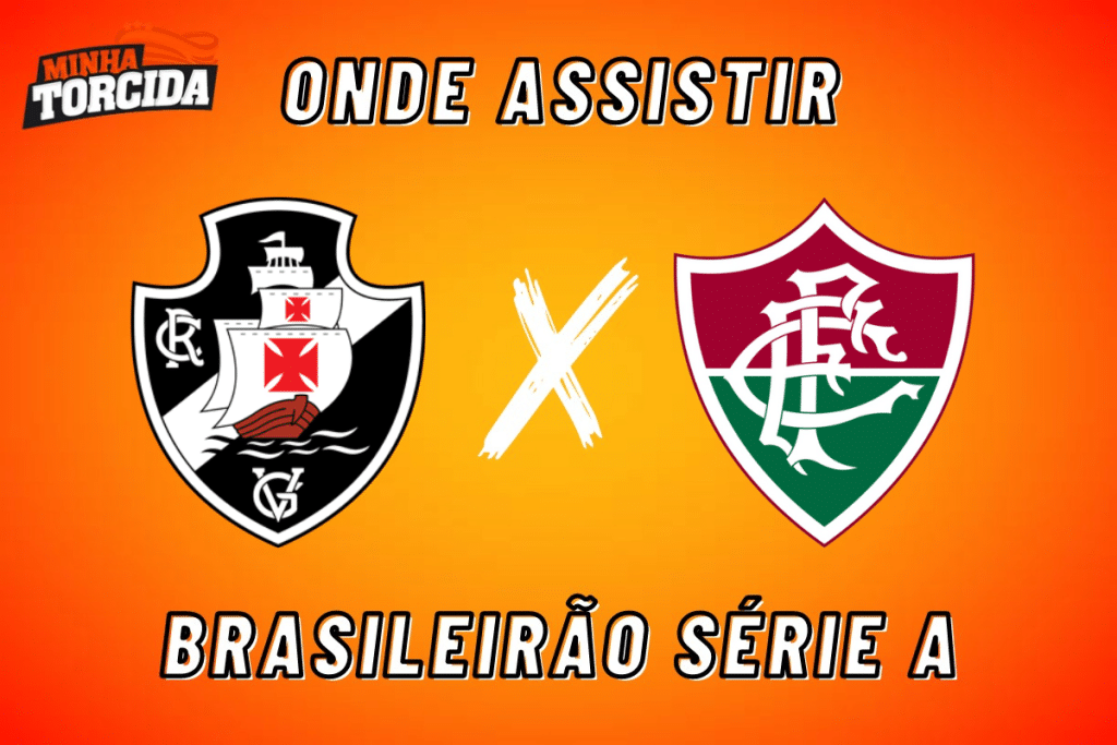 Vasco x Fluminense: onde assistir ao vivo, horário e escalações