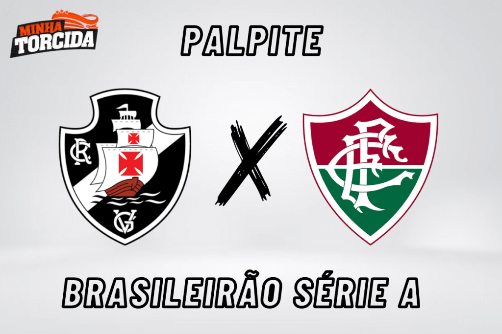 Vasco x Fluminense palpite, odds e prognóstico do Brasileirão Série A – 16/09/2023