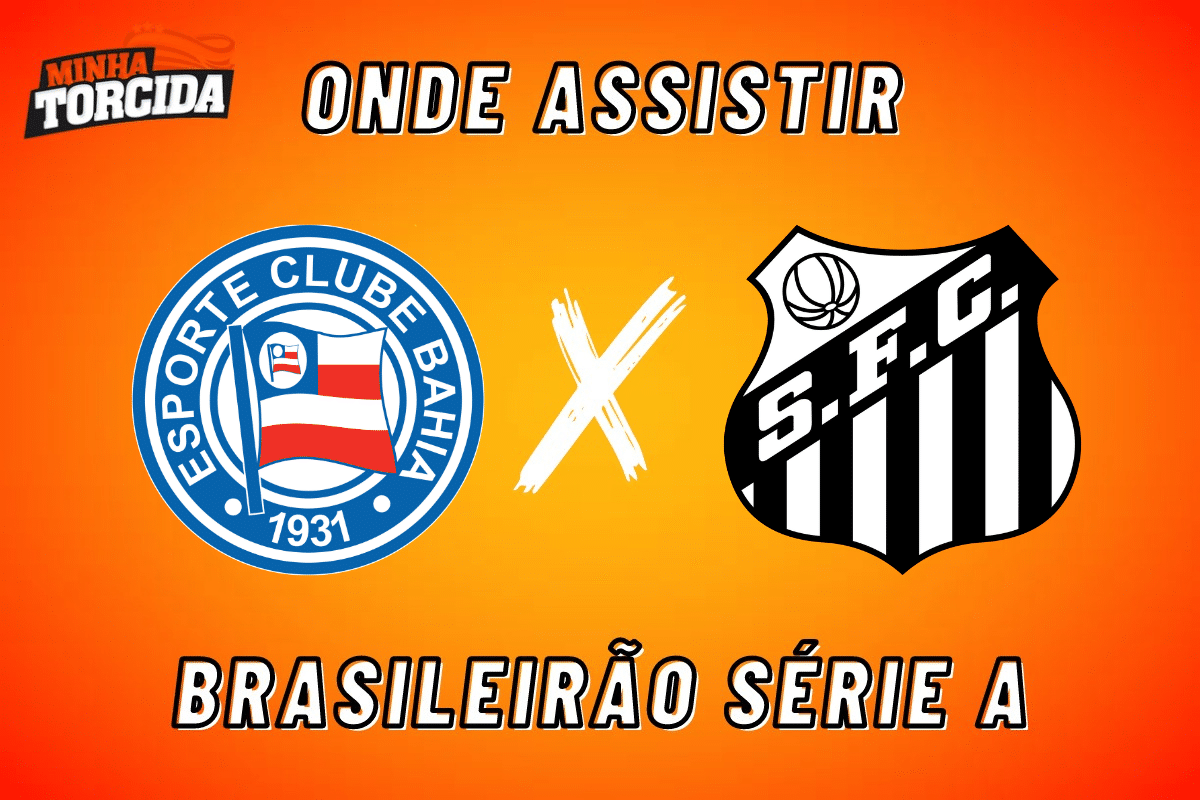 Bahia x Santos onde assistir Brasileirão Série A 18/09/2023