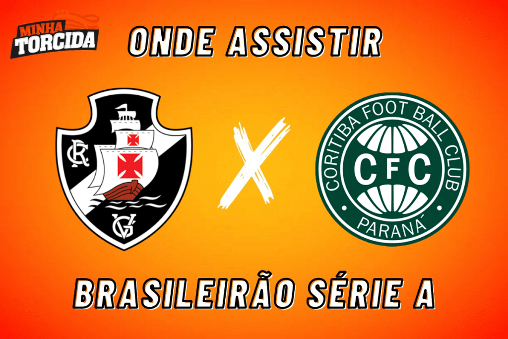 Vasco x Coritiba – Onde assistir ao vivo, horário e escalações