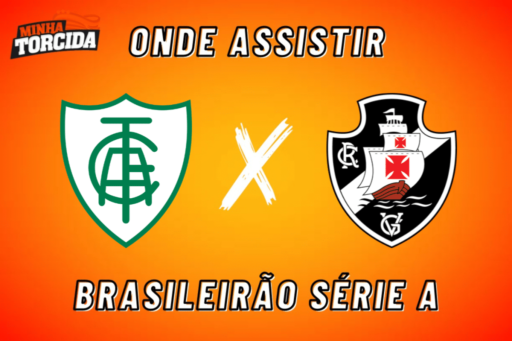 América-MG x Vasco: onde assistir ao vivo, horário e escalações